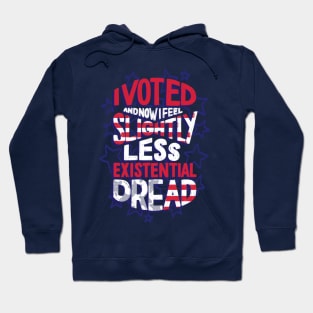 I Voted - Existential Dread Hoodie